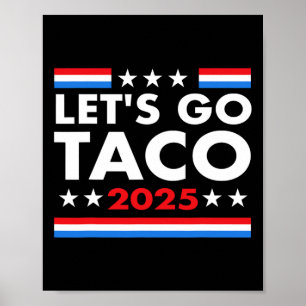 Let's Go Taco Funny Trump Always Chickens Out 9 Poster