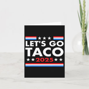 Let's Go Taco Funny Trump Always Chickens Out &#  Card