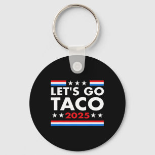 Let's Go Taco Funny Trump Always Chickens Out &#  Key Ring