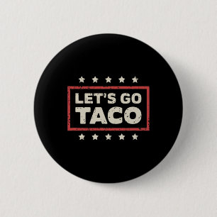 Let's Go Taco, Funny Trump Always Chickens Out Tar 6 Cm Round Badge