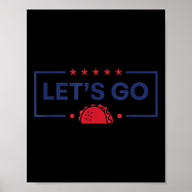 Lets Go Taco Funny Trump  Poster (Front)