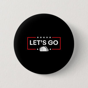 Let's Go Taco Funny Trump Taco  6 Cm Round Badge
