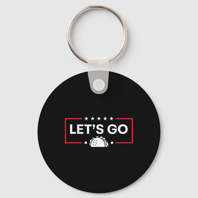 Let's Go Taco Funny Trump Taco  Key Ring (Front)