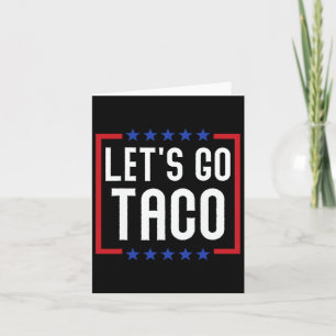 Let's Go Taco Funny Usa Patriotic Taco Lover  Card