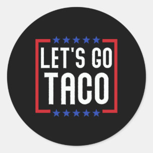 Let's Go Taco Funny Usa Patriotic Taco Lover Classic Round Sticker