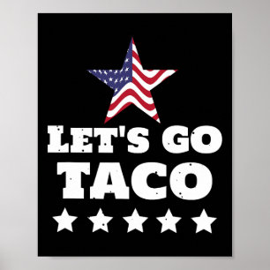 Let's Go Taco Funny Usa Political Humour Design  Poster