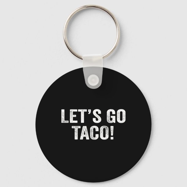 Let's Go Taco &#   Key Ring (Front)