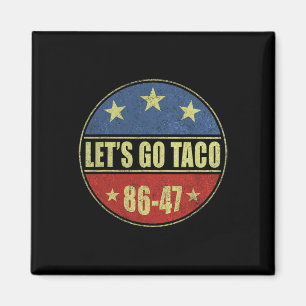 Let's Go Taco Let's Go Taco Funny Men Women Magnet