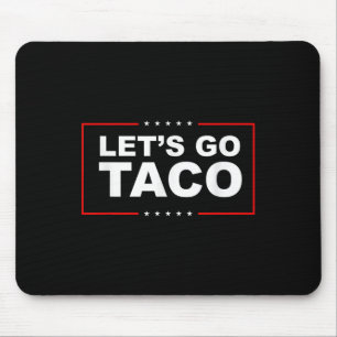 Lets Go Taco Mouse Pad