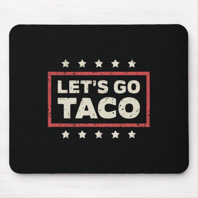 Let's Go Taco  Mouse Pad (Front)