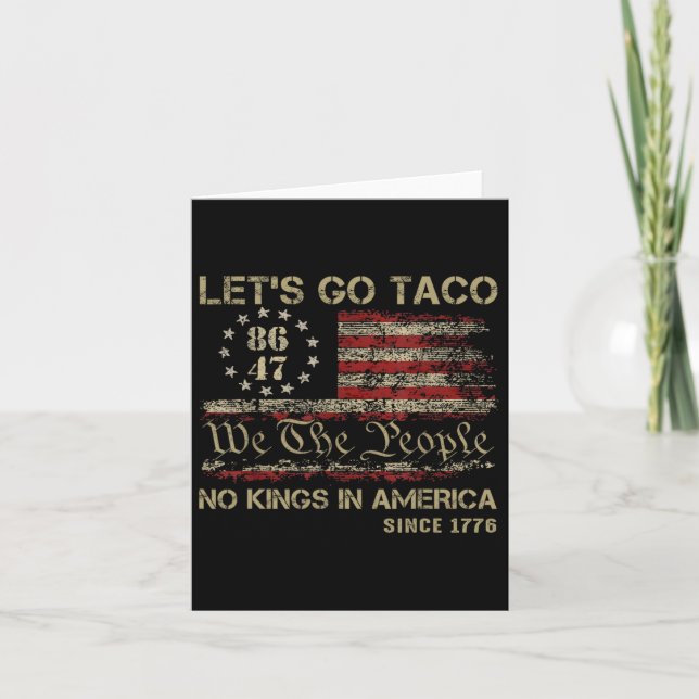 Let's Go Taco No Kings In America Since 1776 Ameri Card (Front)