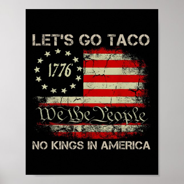 Let's Go Taco No Kings In America Since 1776 Ameri Poster (Front)