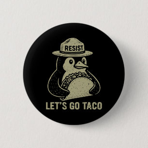 Let's Go Taco Penguin Resist 6 Cm Round Badge