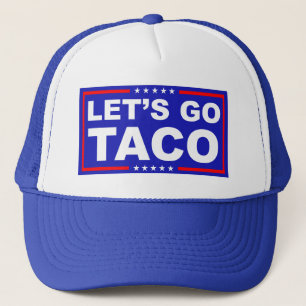 Let's Go Taco Political Humor Trucker Hat