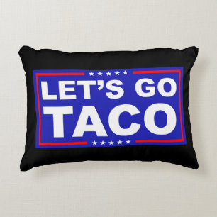 Let's Go Taco Political Humour Decorative Cushion