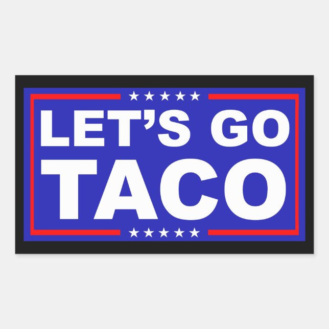 Let's Go Taco Political Humour Rectangular Sticker (Front)