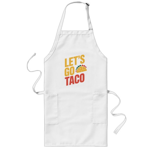 Let's Go TACO Political Satire Long Apron (Front)
