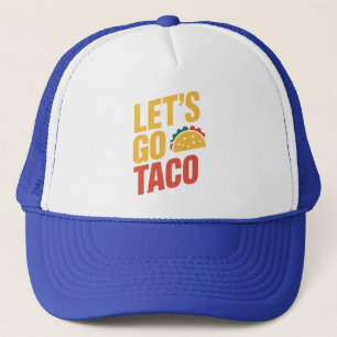 Let's Go TACO Political Satire Trucker Hat