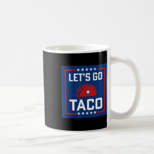 Let's Go Taco Political Style Red White Blue Funny Coffee Mug