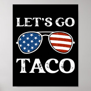Let's Go Taco Retro Sungles Funny Political Let's Poster