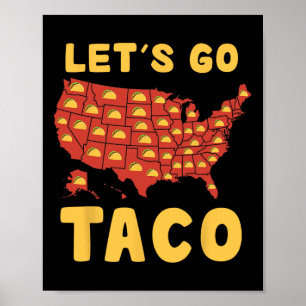 Let's Go Taco Shirt Funny Let's Go Taco 4 Poster