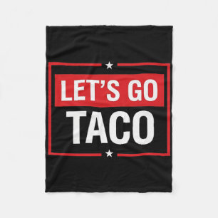 Let's Go Taco Shirt Funny Slogan Let's Go Taco 2 Fleece Blanket