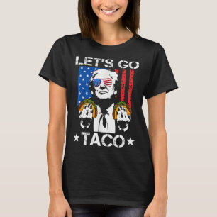 Let's Go Taco Shirt Funny Slogan Let's Go Taco 6 