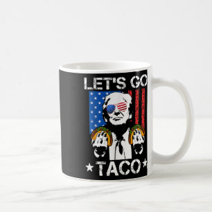 Let's Go Taco Shirt Funny Slogan Let's Go Taco 6 Coffee Mug