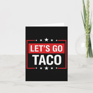 Let's Go Taco Shirt Funny Slogan Let's Go Taco Card