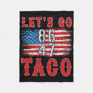 Let's Go Taco Shirt Funny Trump Always Chickens Ou Fleece Blanket