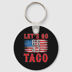 Let's Go Taco Shirt Funny Trump Always Chickens Ou Key Ring