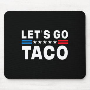 Let's Go Taco Shirt Let's Go Taco 11  Mouse Pad