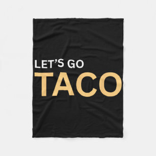 Let's Go Taco Shirt - Lets Go Taco 1 Fleece Blanket