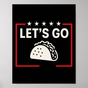 Let's Go Taco Shirt Let's Go Taco 22 Poster