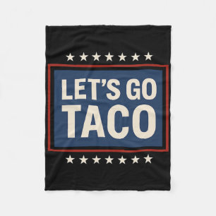 Let's Go Taco Shirt Let's Go Taco 25 Fleece Blanket