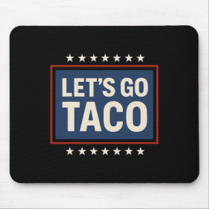 Let's Go Taco Shirt Let's Go Taco 25 Mouse Pad