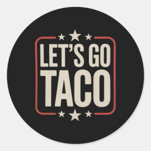 Let's Go Taco Shirt Let's Go Taco 29 Classic Round Sticker
