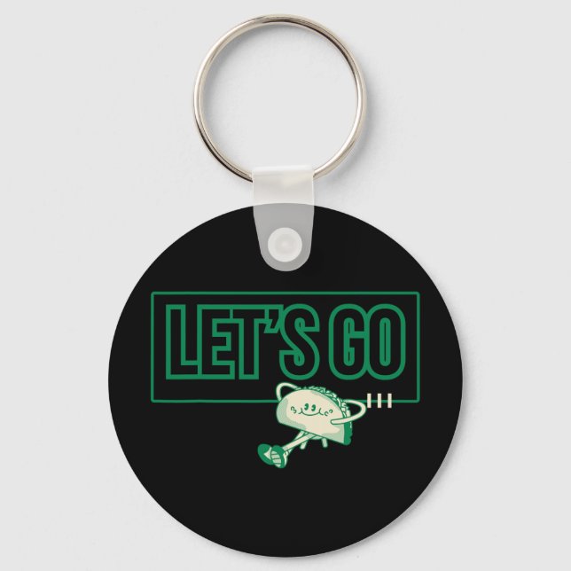 Let's Go Taco Shirt Let's Go Taco 2  Key Ring (Front)