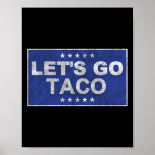 Let's Go Taco Shirt Let's Go Taco 35 Poster