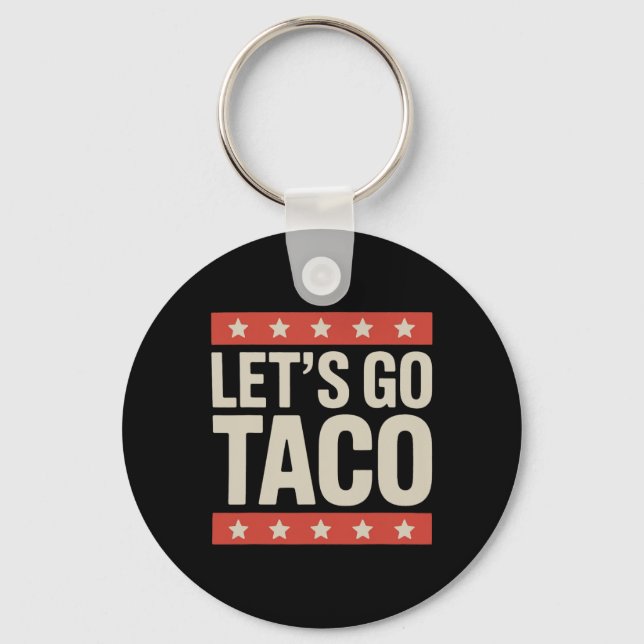 Let's Go Taco Shirt Let's Go Taco 36  Key Ring (Front)