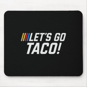 Let's Go Taco Shirt Let's Go Taco 38  Mouse Pad