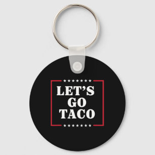 Let's Go Taco Shirt Let's Go Taco 42 Key Ring
