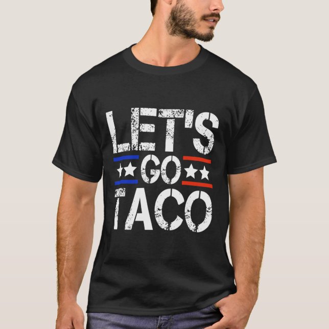 Let's Go Taco Shirt Let's Go Taco 44  (Front)
