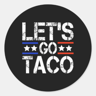 Let's Go Taco Shirt Let's Go Taco 44 Classic Round Sticker