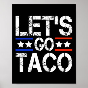Let's Go Taco Shirt Let's Go Taco 44 Poster