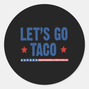 Let's Go Taco Shirt Let's Go Taco 48 Classic Round Sticker