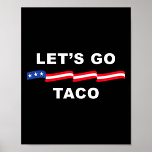 Let's Go Taco Shirt Let's Go Taco 4 Poster
