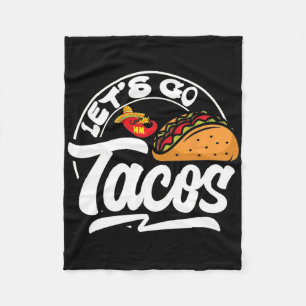 Let's Go Taco Shirt Let's Go Taco 9 Fleece Blanket