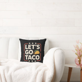 Let's Go Taco Shirt Let's Go Taco Cushion