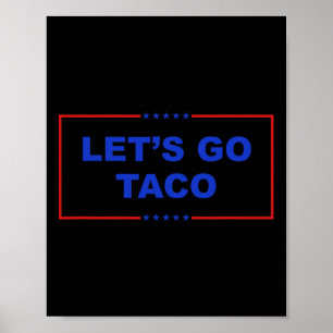 Let's Go Taco Shirt Let's Go Taco Taco Always Chic Poster